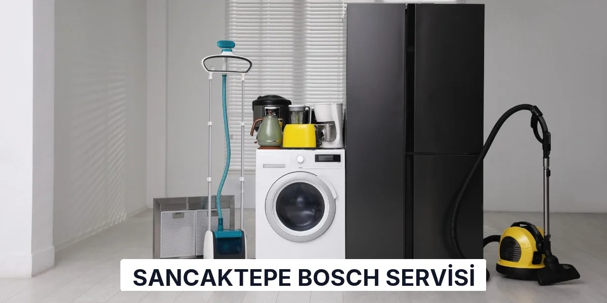 Sancaktepe Bosch Servisi