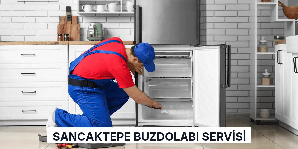 Sancaktepe Buzdolabı Servisi