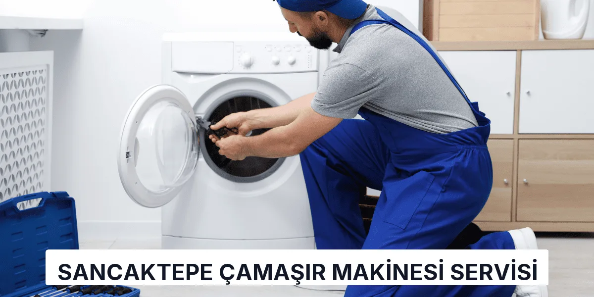 Sancaktepe Çamaşır Makinesi Servisi