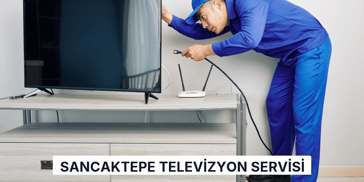 Sancaktepe Televizyon Servisi